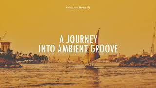 A Journey Into Ambient Groove