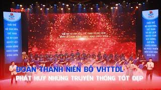 Đoàn Thanh niên Bộ VHTTDL tích cực phát huy những truyền thống tốt đẹp của thế hệ cha anh