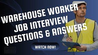 Warehouse Worker Interview Questions And Answer | job description