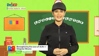 Grade 2 English Q1 Ep6: Recognizing the Use of A/An + Singular Nouns