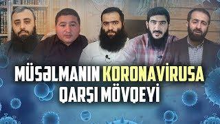 Müsəlmanın Koronavirusa qarşı mövqeyi | ixlasla.com