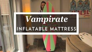 Vampirate Inflatable Mattress | Surfboard Review