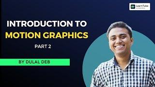 Create Compelling Motion Graphics Using These Tips and Tricks | Part 2 | LearnTube Premium