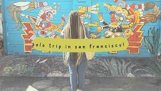 SAN FRANCISCO SOLO TRAVEL VLOG