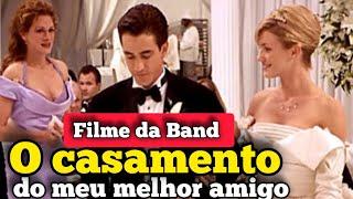 filme O CASAMENTO DO MEU MELHOR AMIGO na sessão cine clube na band