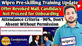 Wipro Pre-skilling Training Imp Update | Offer Letter Revoked | Attendance Criteria | Onboarding, JL