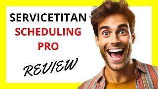  ServiceTitan Scheduling Pro Review: A Comprehensive Scheduling Tool with Some Complexity