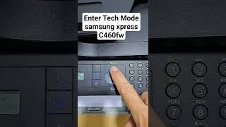 Enter Tech Mode samsung Xpress C460FW