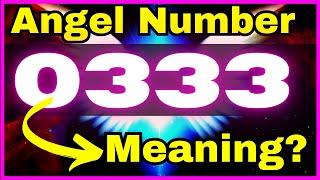 ️ ️ 0333 Angel Number Meaning LOVE + LIFE  Why You Are Seeing 0333 #angelnumber