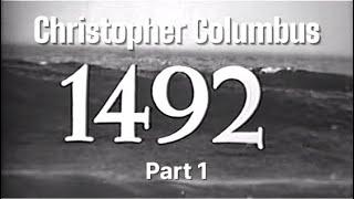 1492: Christopher Columbus & The Year of Discovery - Part 1