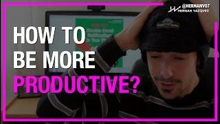 How to Be More Productive With These 2 Productivity Tips for Entrepreneurs - Hernan Vazquez