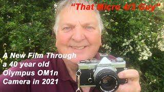 How Does A New Film Through a 40 year old Olympus OM1n Camera Work in 2021? - "That Micro 4/3 Guy"