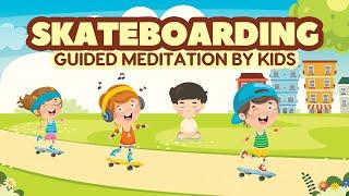 Zen Skateboarding: Guided Meditation for Kids