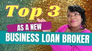 Business Loan Broker Top 3 To Do's