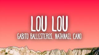 Gabito Ballesteros x Natanael Cano - LOU LOU