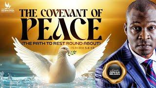THE COVENANT OF PEACE (THE PATH TO REST ROUND ABOUT) WITH APOSTLE JOSHUA SELMAN 15||06||2025