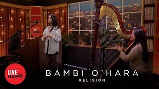 Bambi O'Hara - Religion (Live from Happy)