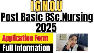 IGNOU post Basic BSc.Nursing Apllication Form 2025 || post Basic BSc. Nursing full information 2025