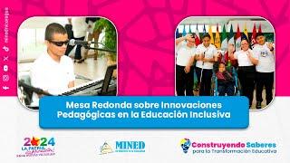 EN VIVO | Mesa Redonda sobre Innovaciones Pedagógicas en la Educación Inclusiva