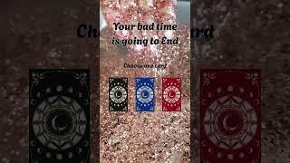 Your bad time is going to End. Pick a card.