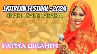 FATMA IBRAHIM - Eritrean Festival Riyadh 2024