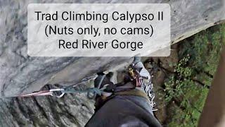 Trad Climbing Calypso II (nuts only or all passive gear) at the Fortress Wall (Red River Gorge)