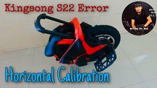 Kingsong S22 Error, Fixing by Horizontal Calibration | แก้ปัญหาล้อเดียว S22 ด้วยการทำบาลานซ์ใหม่