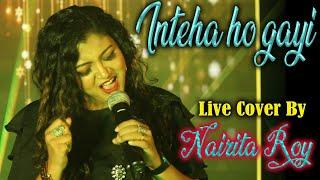 INTEHA HO GAYI | SHARABI | LIVE COVER BY NAIRITA ROY | KISHORE KUMAR | ASHA BHONSLE | OLD BOLLY HITS