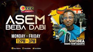 ASEM BEBA DABI || KROBEA NANA YAW ASANTE 4TH DECEMBER 2024