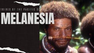 Tribes of The Pacific:  Melanesia