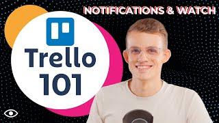 Trello Notifications and "Watching"