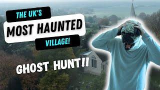 The UK’s most haunted village