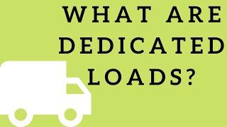 What are dedicated truck loads - Trucking Terminology