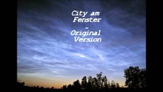 City - Am Fenster  /Lyrics\