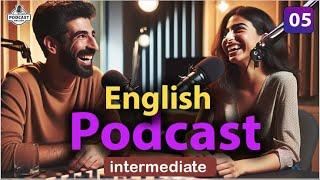 Quick Learning English with Podcast Conversation | Intermediate | Episode 05