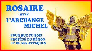 ROSAIRE Avec l’Archange Michel  Pour que tu sois protégé du démon et de ses attaques 