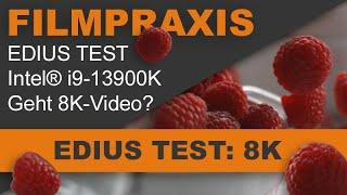 TEST: EDIUS & Intel® CPU 13900K: Geht 8K-Video? Vielleicht sogar im Multikamera-Modus?