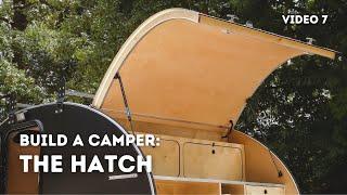 How to build the hatch for a Teardrop Camper - Start to Finish - Timelapse (Video 7 of 10)