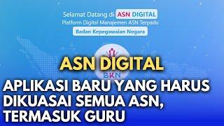 ASN DIGITAL. APLIKASI BARU YANG HARUS DIKUASAI SEMUA ASN, TERMASUK GURU