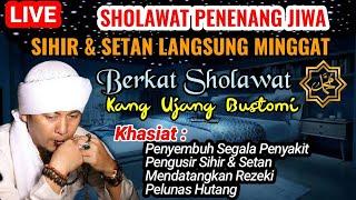 SHOLAWAT PENENANG JIWA, PENGUSIR SIHIR & SETAN, SHOLAWAT UJANG BUSTOMI MERDU ENAK DIDENGAR