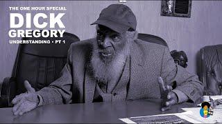 Dick Gregory: Understanding (Part 1)  | One Hour  Special