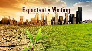 Expectantly Waiting • Life Church St Louis