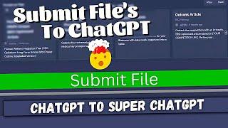 Submit Files To Chat-GPT  | Ready-Made Prompts | With These Extensions *no clickbait*