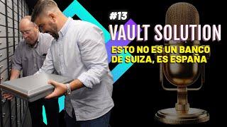 13# Vault Solution · Esto no es un banco de Suiza, es España