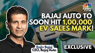 Bajaj Auto To Soon Hit The 1,00,000 EV Sales Milestone | Rajiv Bajaj Exclusive | CNBC TV18