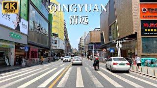 4k China Street View-Qingyuan Driving Tour-The largest prefecture-level city in Guangdong Province