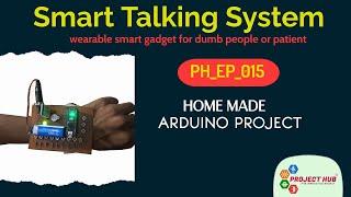 Smart Talking System Wearable Smart Gadget for Dumb People or Patient