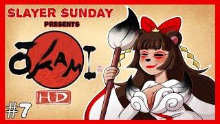 Slayer Sunday: Okami #7