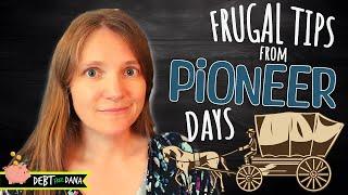 Save Money Like a Pioneer (Old Fashioned Tips That Work)