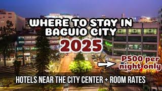 WHERE TO STAY IN BAGUIO CITY 2025 + ROOM RATES UPDATE | 28+ Cheap & Walking distance Hotels